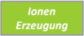 Ionenerzeugung
